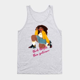 Thick Thighs, Thin Patience! Tank Top